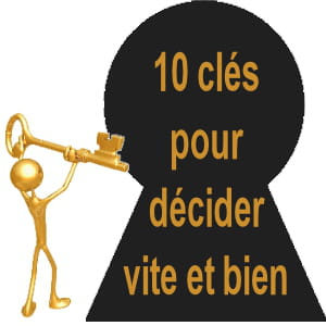 ecouter son intuition, recueillir des informations, accepter de tâtonner...